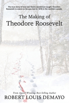 Paperback The Making of Theodore Roosevelt Book