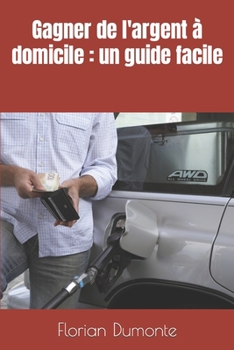 Paperback Gagner de l'argent à domicile: un guide facile [French] Book