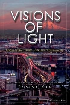 Paperback Visions of Light: Inspirational Poetry, Stunning Photography Book