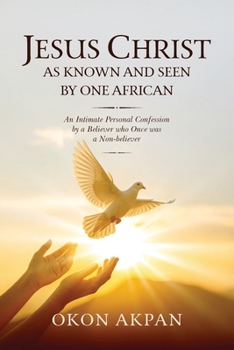 Paperback Jesus Christ as Known and Seen by One African Book