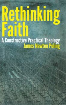 Paperback Rethinking Faith: A Constructive Practical Theology Book