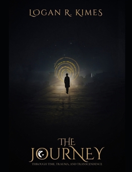 Paperback The Journey: Through Time, Trauma, & Transcendence Book