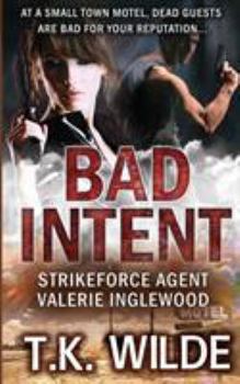 Paperback Bad Intent: Strikeforce Agent Valerie Inglewood Book