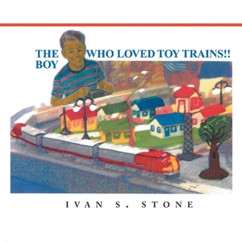 Paperback The Boy Who Loved Toy Trains! Book