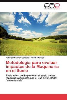 Paperback Metodologia Para Evaluar Impactos de La Maquinaria En El Suelo [Spanish] Book