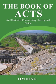 Hardcover The Book of Acts: An Illustrated Commentary, Survey and Guide Book