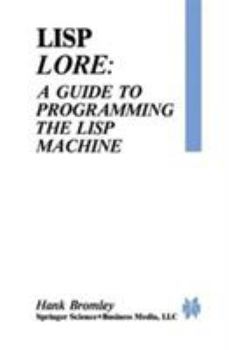 Hardcover LISP Lore: A Guide to Programming the LISP Machine Book