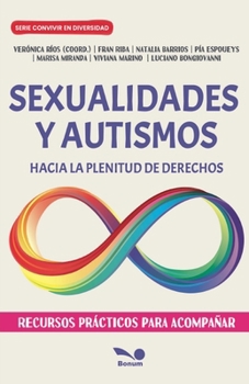 Sexualidades y autismos: Hacia la plenitud de derechos (Serie Convivir en Diversidad) (Spanish Edition)