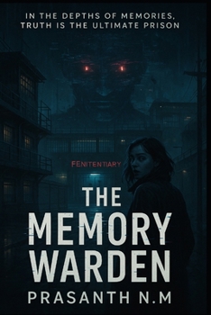 Paperback The Memory Warden: In the depths of memories, truth is the ultimate prison Book
