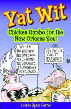 Paperback Yat Wit: Chicken Gumbo for the New Orleans Soul Book