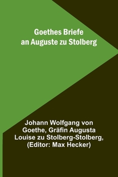 Paperback Goethes Briefe an Auguste zu Stolberg [German] Book