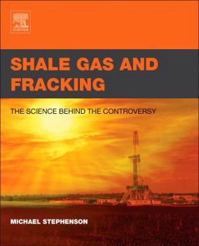 Paperback Shale Gas and Fracking: The Science Behind the Controversy Book