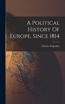 Hardcover A Political History Of Europe, Since 1814 Book