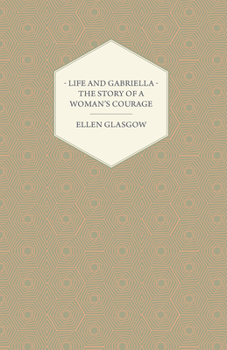 Life and Gabriella (Large Print Edition): The Story of a Woman's Courage