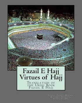 Paperback Fazail E Hajj: Virtues of Hajj: Translation of the Urdu Book Fazail E Hajj Book