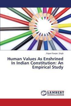 Human Values As Enshrined In Indian Constitution: An Empirical Study