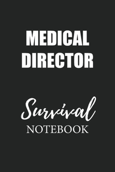 Paperback Medical Director Survival Notebook: Small Undated Weekly Planner for Work and Personal Everyday Use Habit Tracker Password Logbook Music Review Playli Book