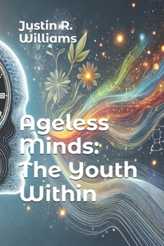 Paperback Ageless Minds: The Youth Within Book