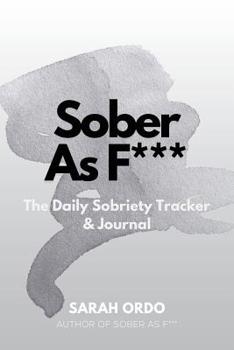 Paperback Sober As F***: The Daily Sobriety Tracker & Journal Book