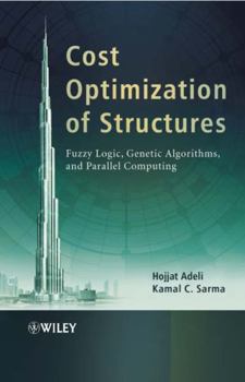 Hardcover Cost Optimization of Structures: Fuzzy Logic, Genetic Algorithms, and Parallel Computing Book