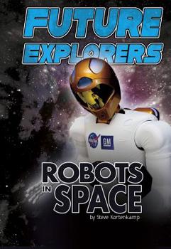 Paperback Future Explorers: Robots in Space Book