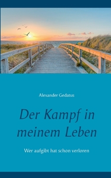 Paperback Der Kampf in meinem Leben: Wer aufgibt hat schon verloren [German] Book