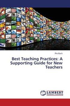 Paperback Best Teaching Practices: A Supporting Guide for New Teachers Book