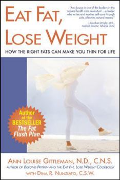 Paperback Eat Fat, Lose Weight: How the Right Fats Can Make You Thin for Life Book