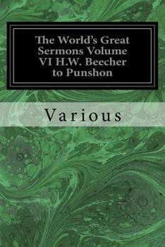 Paperback The World's Great Sermons Volume VI H.W. Beecher to Punshon Book