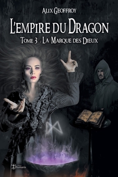 La Marque des Dieux - Book #3 of the L'Empire du Dragon
