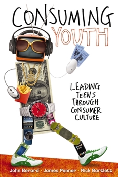 Paperback Consuming Youth: Leading Teens Through Consumer Culture Book