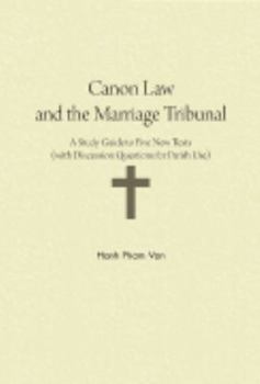 Canon Law and the Marriage Tribunal: A Study Guide to Five New Texts (With Discussion Questions for Parish Use)