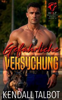 Gefährliche Versuchung (Wolf Security Reihe) (German Edition)