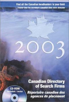 Canadian Directory of Search Firms: The Definitive Guide to Canada's Recruitment Industry.