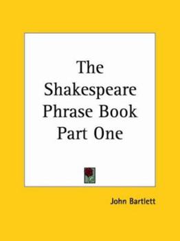 Paperback The Shakespeare Phrase Book Part One Book