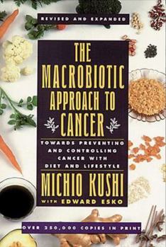 Paperback The Macrobiotic Approach to Cancer: Towards Preventing and Controlling Cancer with Diet and Lifestyle Book
