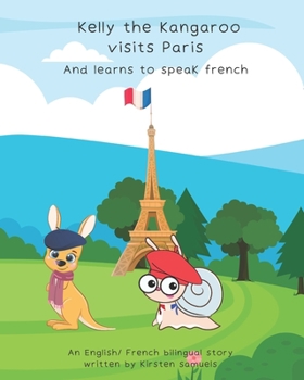 Paperback kelly the kangaroo visits paris: and learns to speak french Book