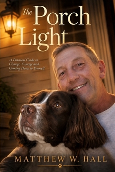 Paperback The Porch Light: A Practical Guide to Change, Courage and Coming Home to Yourself Book