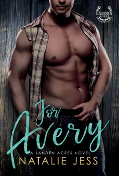 Hardcover For Avery: A Landen Acres Novel Book