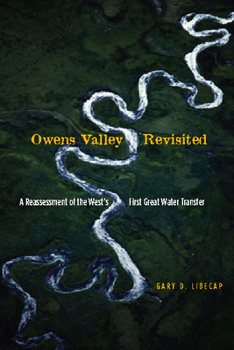 Paperback Owens Valley Revisited: A Reassessment of the West's First Great Water Transfer Book