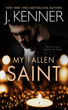 My Fallen Saint - Book #1 of the Saints and Sinners