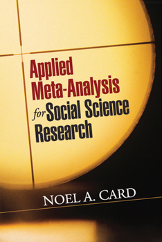Applied Meta-Analysis for Social Science Research - Book  of the Methodology in the Social Sciences