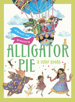 Hardcover Alligator Pie and Other Poems: A Dennis Lee Treasury Book