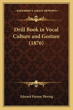 Paperback Drill Book in Vocal Culture and Gesture (1876) Book