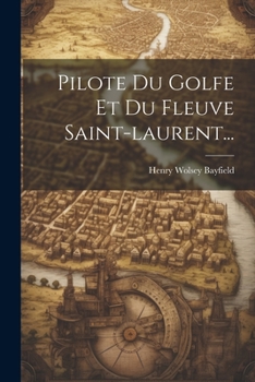 Paperback Pilote Du Golfe Et Du Fleuve Saint-laurent... [French] Book