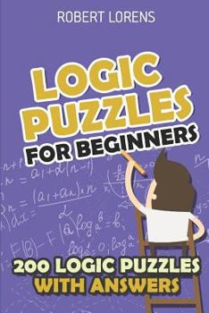 Paperback Logic Puzzles for Beginners: Clouds Puzzles - 200 Logic Puzzles with Answers Book