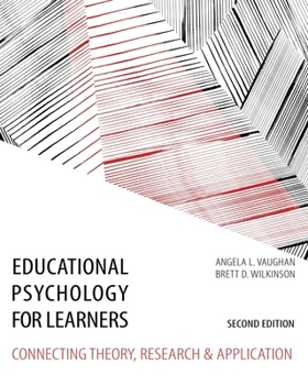 Paperback Educational Psychology for Learners: Connecting Theory, Research and Application Book
