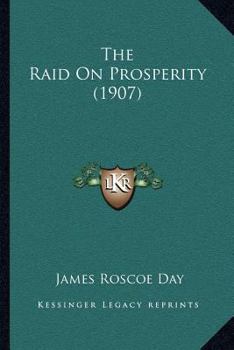 Paperback The Raid On Prosperity (1907) Book