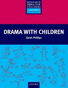 Drama with Children - Book  of the Oxford Resource Books for Teachers