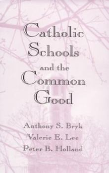 Hardcover Catholic Schools and the Common Good Book